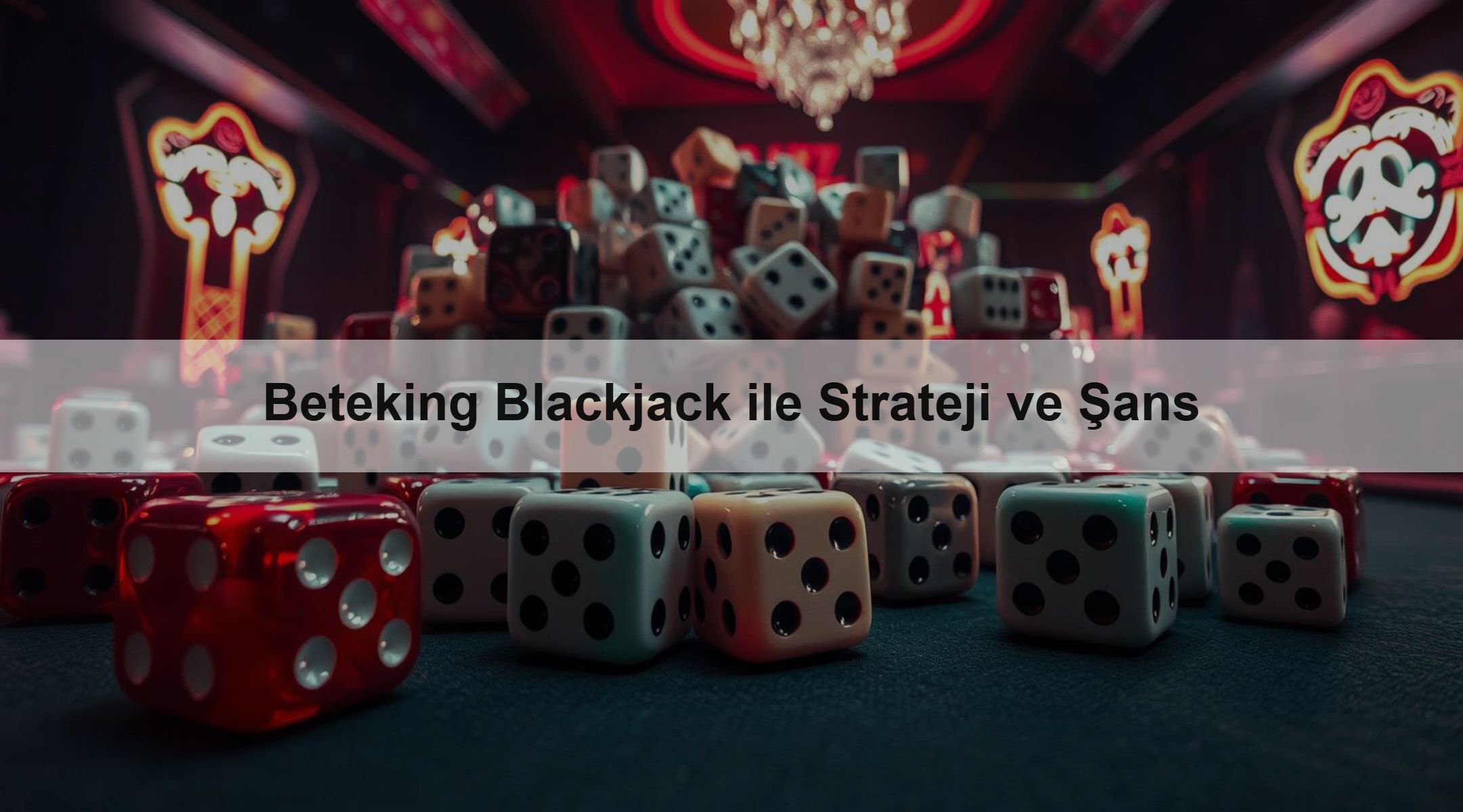 Beteking Blackjack ile Strateji ve Şans