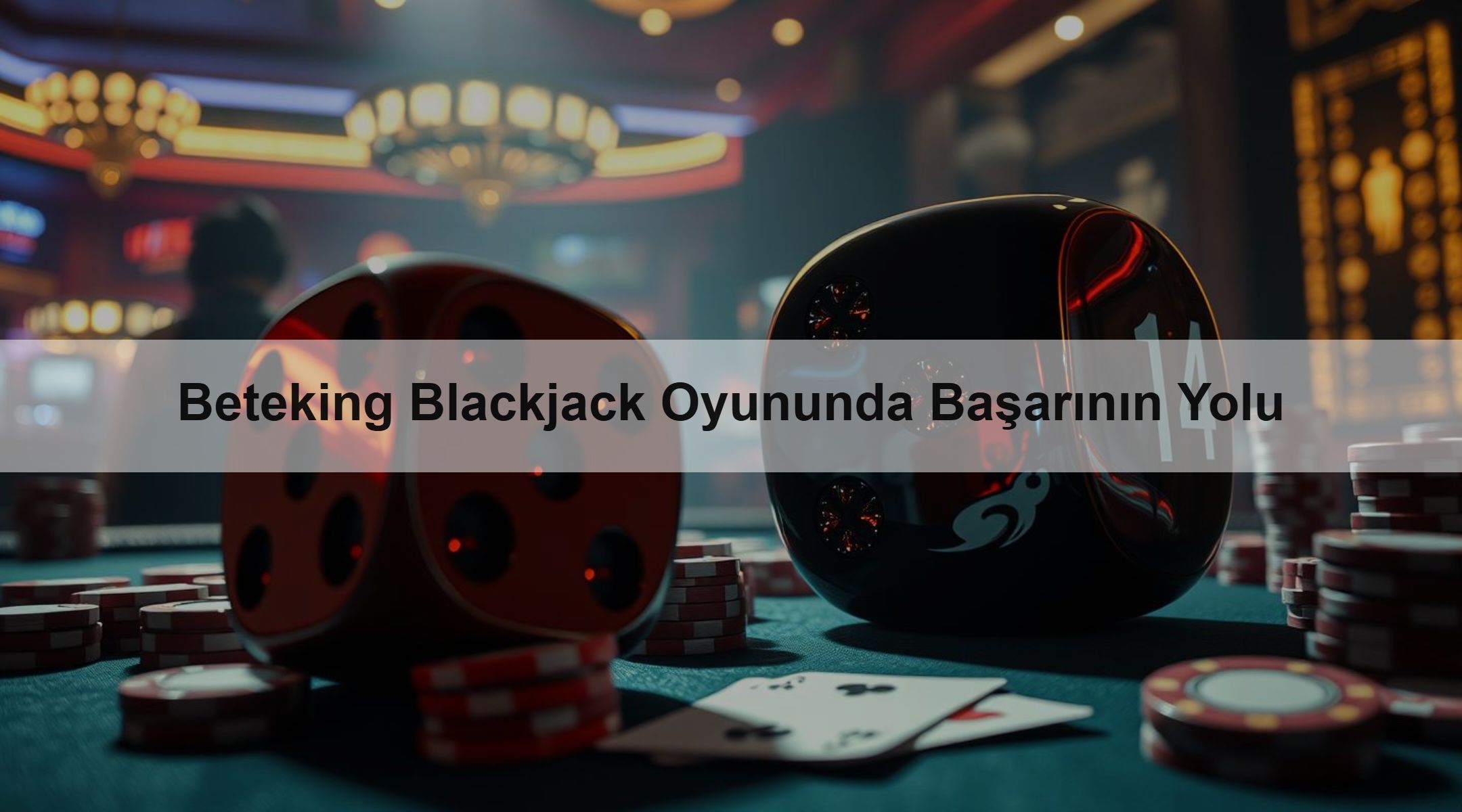 Beteking Blackjack Oyununda Başarının Yolu